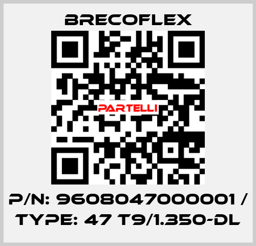 P/N: 9608047000001 / Type: 47 T9/1.350-DL Brecoflex