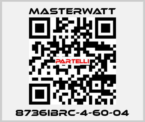 8736IBRC-4-60-04 Masterwatt