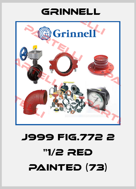 J999 FIG.772 2 "1/2 red painted (73) Grinnell