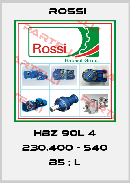 HBZ 90L 4 230.400 - 540 B5 ; L Rossi