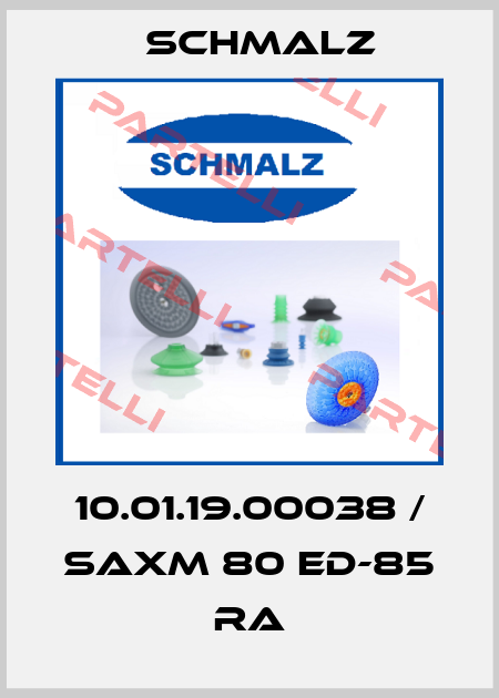 10.01.19.00038 / SAXM 80 ED-85 RA Schmalz