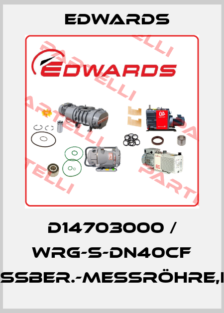 D14703000 / WRG-S-DN40CF Großber.-Messröhre,INOX Edwards