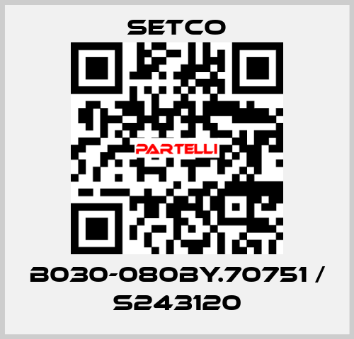 B030-080BY.70751 / S243120 SETCO