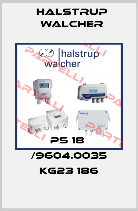PS 18  /9604.0035 KG23 186 Halstrup Walcher
