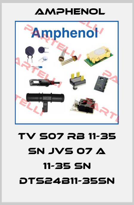 TV S07 RB 11-35 SN JVS 07 A 11-35 SN DTS24B11-35SN Amphenol