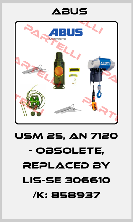 USM 25, AN 7120 - obsolete, replaced by LIS-SE 306610 /K: 858937 Abus