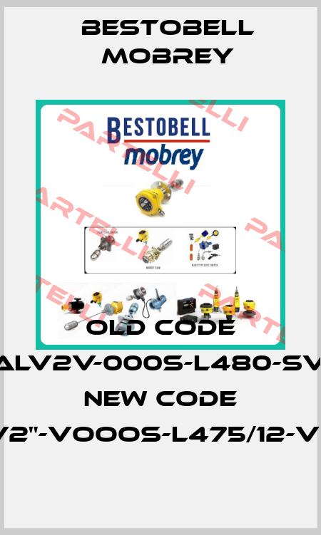 old code ALV2V-000S-L480-SV, new code ARV2"-VOOOS-L475/12-V52A Bestobell Mobrey