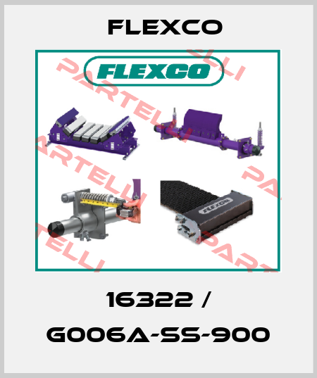 16322 / G006A-SS-900 Flexco