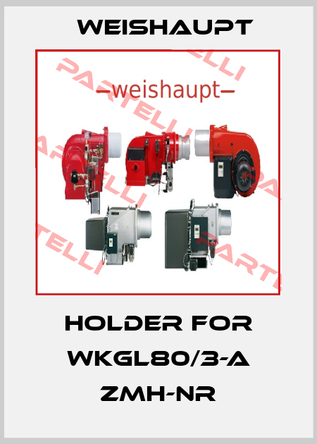 Holder for WKGL80/3-A ZMH-NR Weishaupt