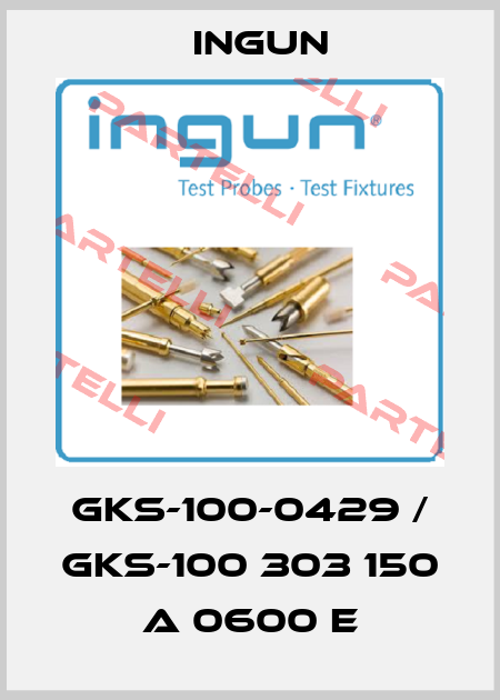 GKS-100-0429 / GKS-100 303 150 A 0600 E Ingun