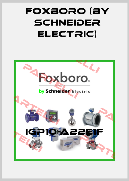 IGP10-A22E1F Foxboro (by Schneider Electric)