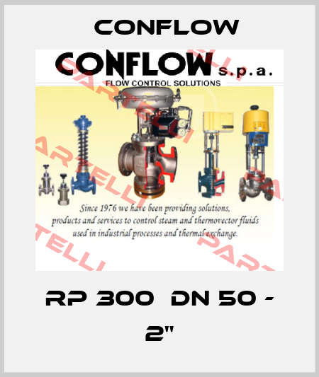 RP 300  DN 50 - 2" CONFLOW