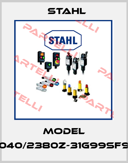 Model 8040/2380Z-31G99SF99 Stahl