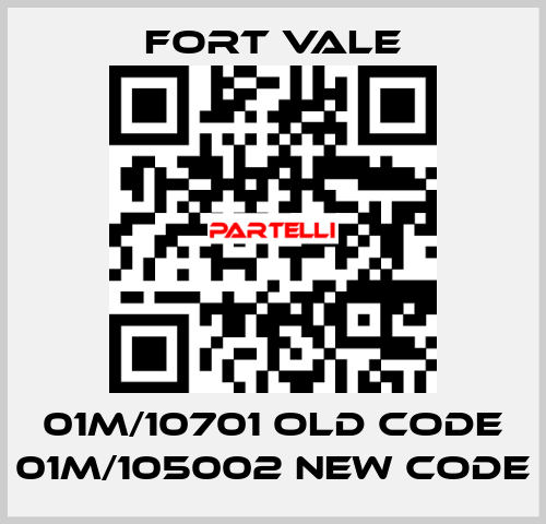 01M/10701 old code 01M/105002 new code Fort Vale
