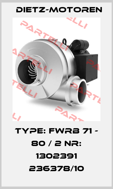 Type: FWRB 71 - 80 / 2 Nr: 1302391 236378/10 Dietz-Motoren