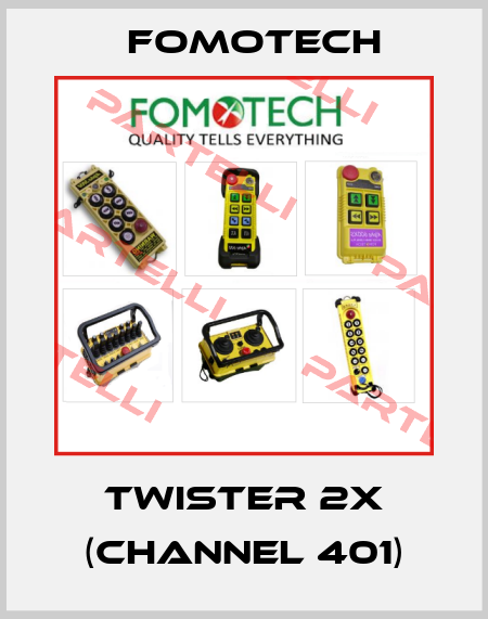 TWISTER 2X (Channel 401) Fomotech