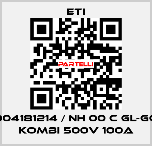 004181214 / NH 00 C gL-gG KOMBI 500V 100A Eti
