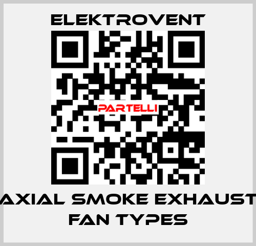 Axial smoke exhaust fan types ELEKTROVENT