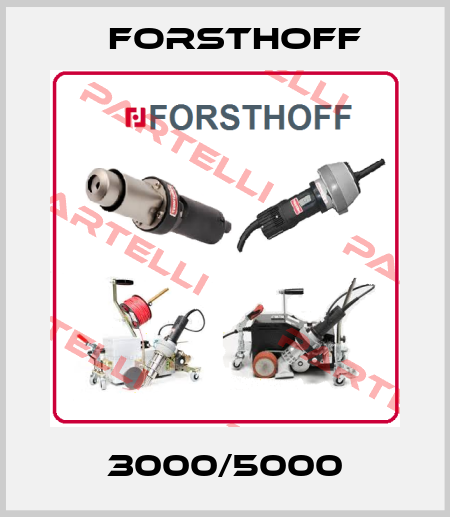 3000/5000 Forsthoff