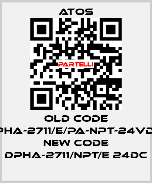 old code DPHA-2711/E/PA-NPT-24VDC, new code DPHA-2711/NPT/E 24DC Atos