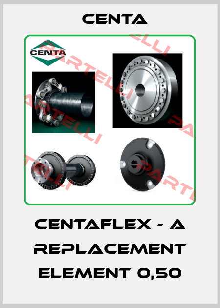 CENTAFLEX - A replacement element 0,50 Centa