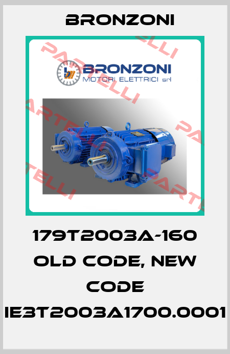 179T2003A-160 old code, new code IE3T2003A1700.0001 Bronzoni