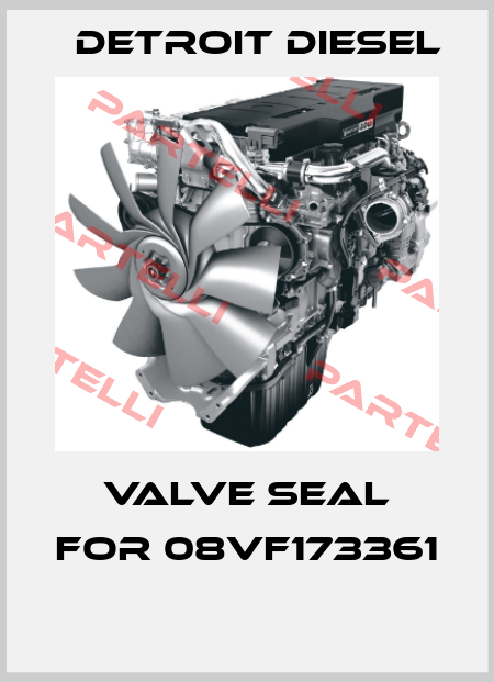 Valve seal for 08VF173361  Detroit Diesel