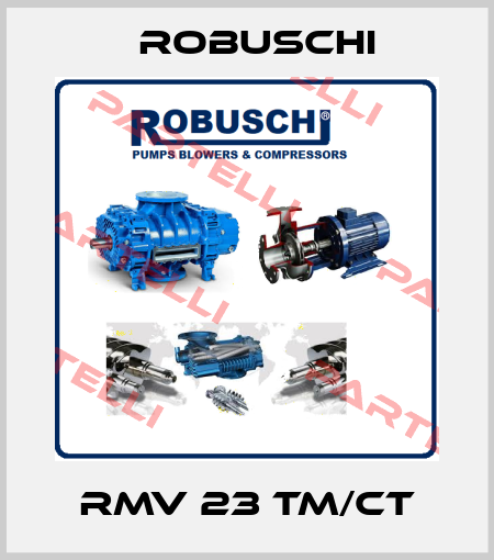 RMV 23 TM/CT Robuschi