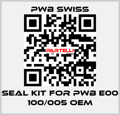 seal kit for PWB E00 100/005 OEM PWB Swiss