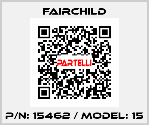 P/N: 15462 / MODEL: 15 Fairchild