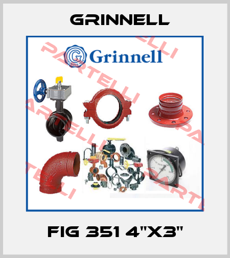 FIG 351 4"x3" Grinnell
