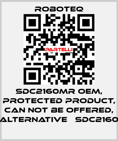 SDC2160MR OEM, protected product, can not be offered, alternative 	SDC2160 Roboteq