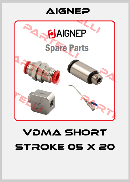 VDMA SHORT STROKE 05 X 20  Aignep