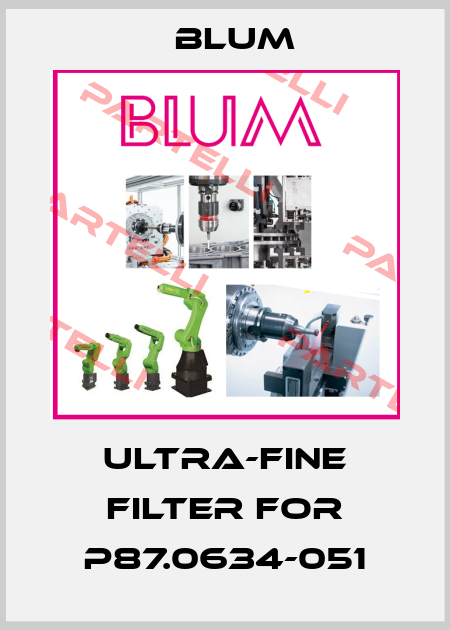 Ultra-fine filter for P87.0634-051 Blum