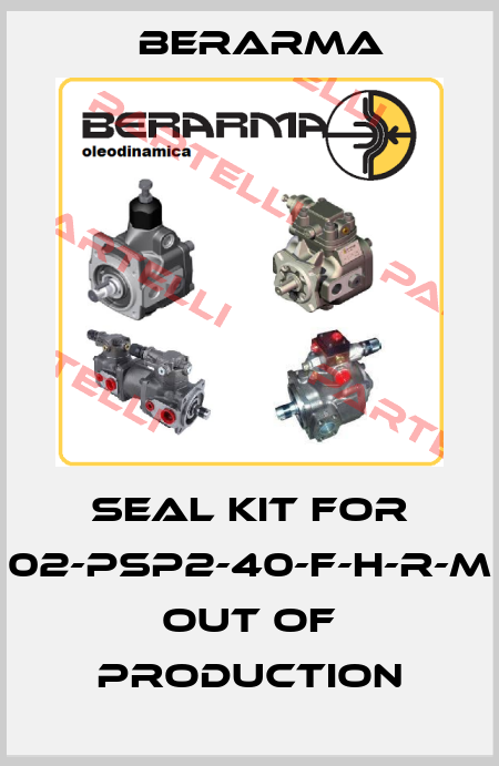 seal kit for 02-PSP2-40-F-H-R-M out of production Berarma