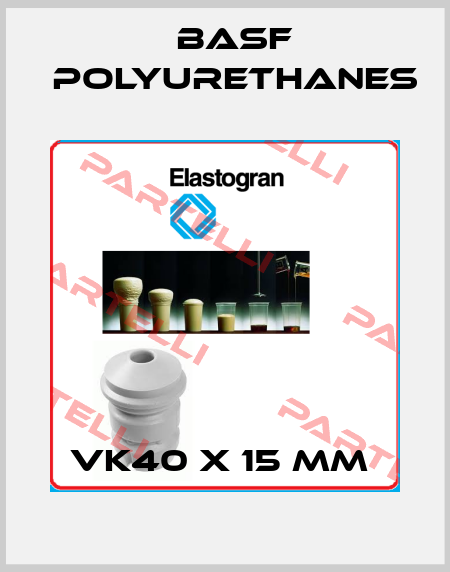 VK40 X 15 MM  BASF Polyurethanes