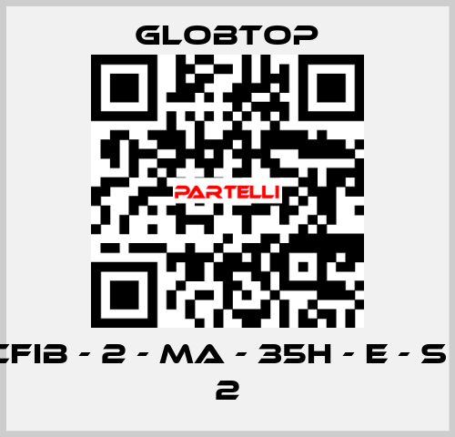 CFIB - 2 - MA - 35H - E - S - 2 Globtop