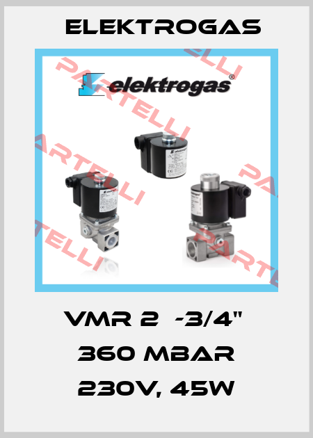 VMR 2  -3/4"  360 MBAR 230V, 45W Elektrogas