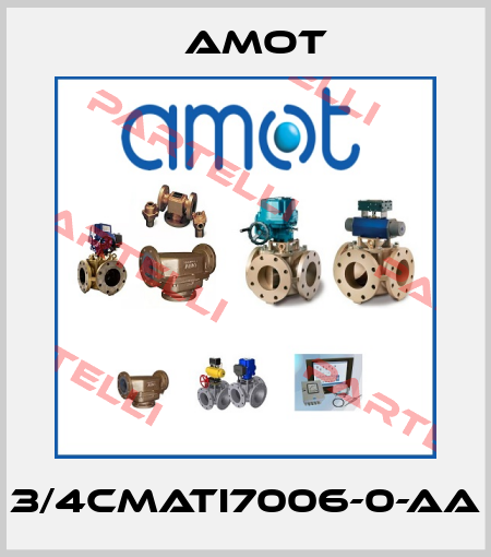 3/4CMATI7006-0-AA Amot