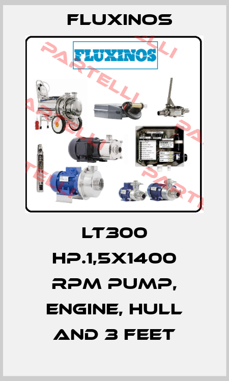 LT300 hp.1,5x1400 rpm pump, engine, hull and 3 feet fluxinos