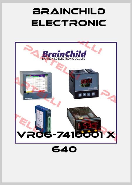 VR06-7410001 X 640  Brainchild Electronic