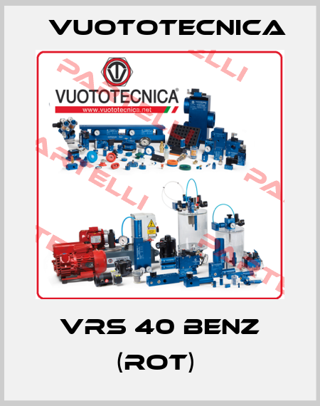 VRS 40 BENZ (ROT)  Vuototecnica