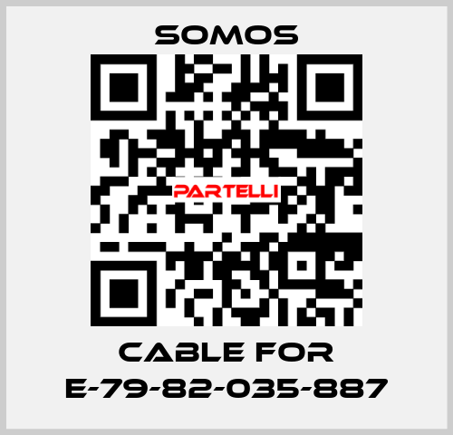 cable for E-79-82-035-887 Somos