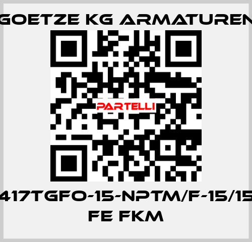 417tGFO-15-NPTm/f-15/15 FE FKM Goetze KG Armaturen