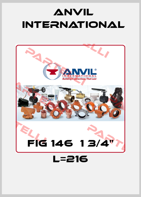 FIG 146  1 3/4" L=216 Anvil International