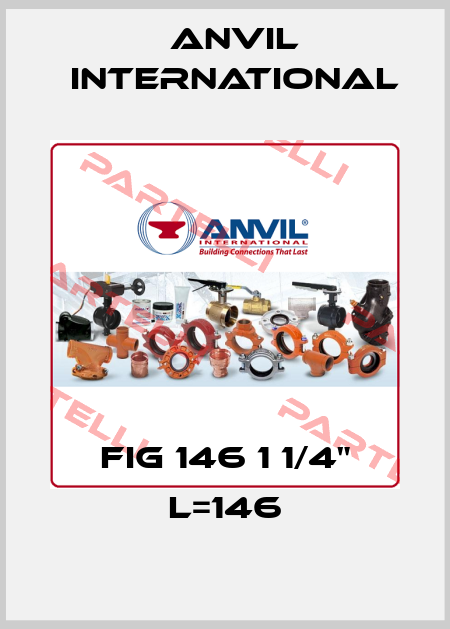 FIG 146 1 1/4" L=146 Anvil International
