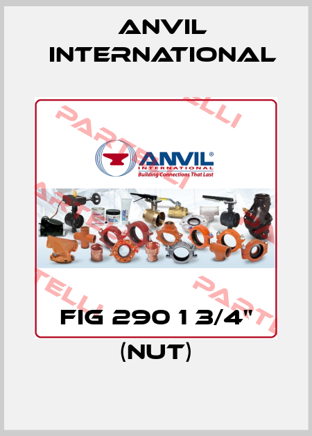 FIG 290 1 3/4" (nut) Anvil International