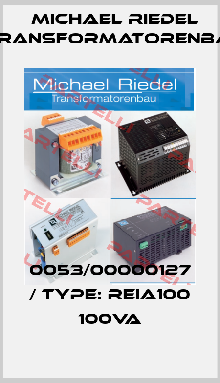 0053/00000127 / Type: REIA100 100VA Michael Riedel Transformatorenbau