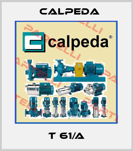 T 61/A Calpeda