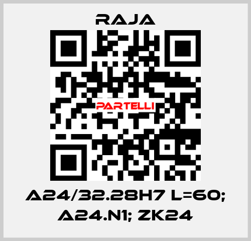 A24/32.28H7 L=60; A24.N1; ZK24 Raja
